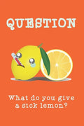 What do you give a sick lemon?: GRAPH PAPER 6"X9" - Cute Cool Funny Novelty Gift for Kids Boys Girls Teens Adults Men Women - Good for Home School Off - Paperback